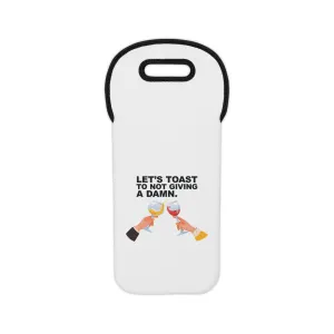 Let's Toast to Not Giving a Damn.Wine Tote Bag
